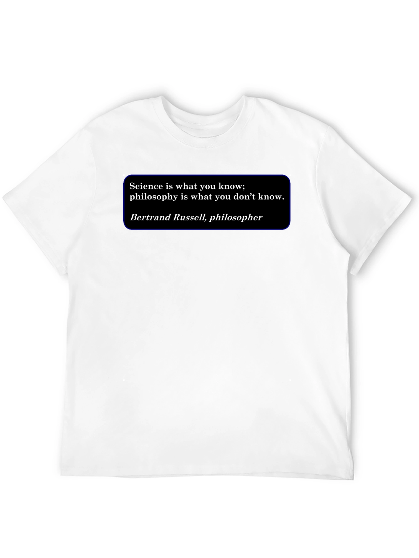 Science Philosophy Quote T-Shirt