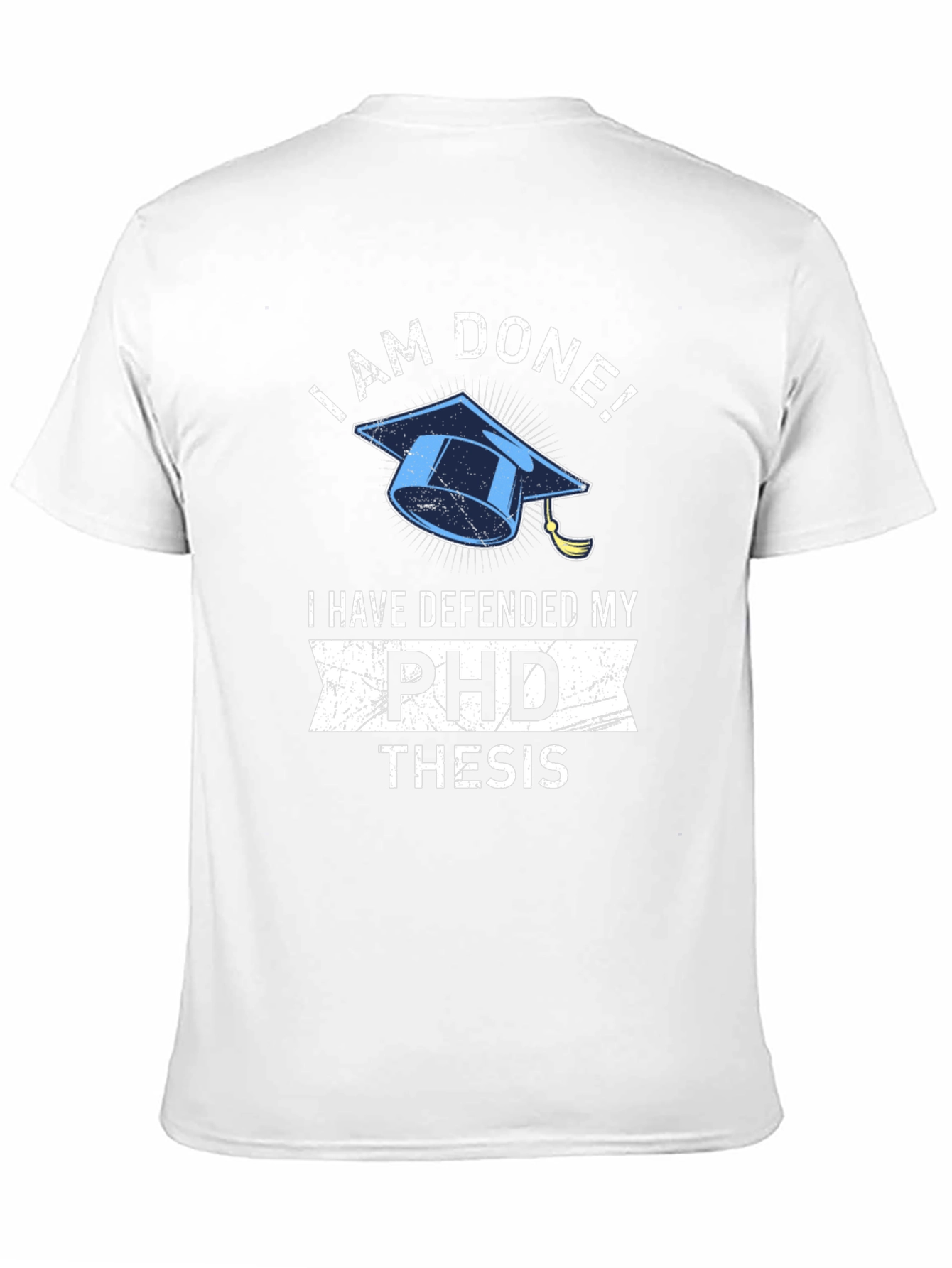 I Am Done! PhD Thesis Graduation T-Shirt