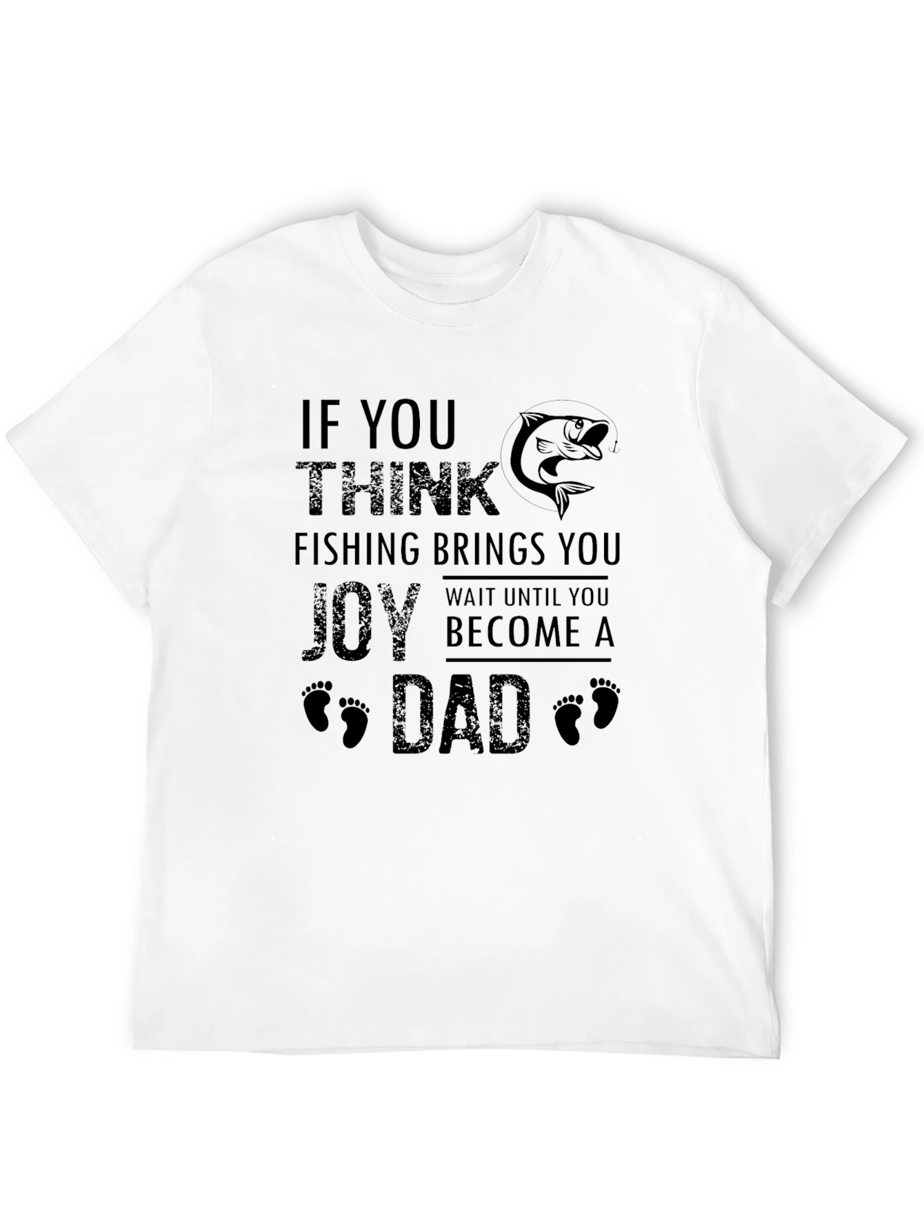 Fishing & Dad Joy T-Shirt
