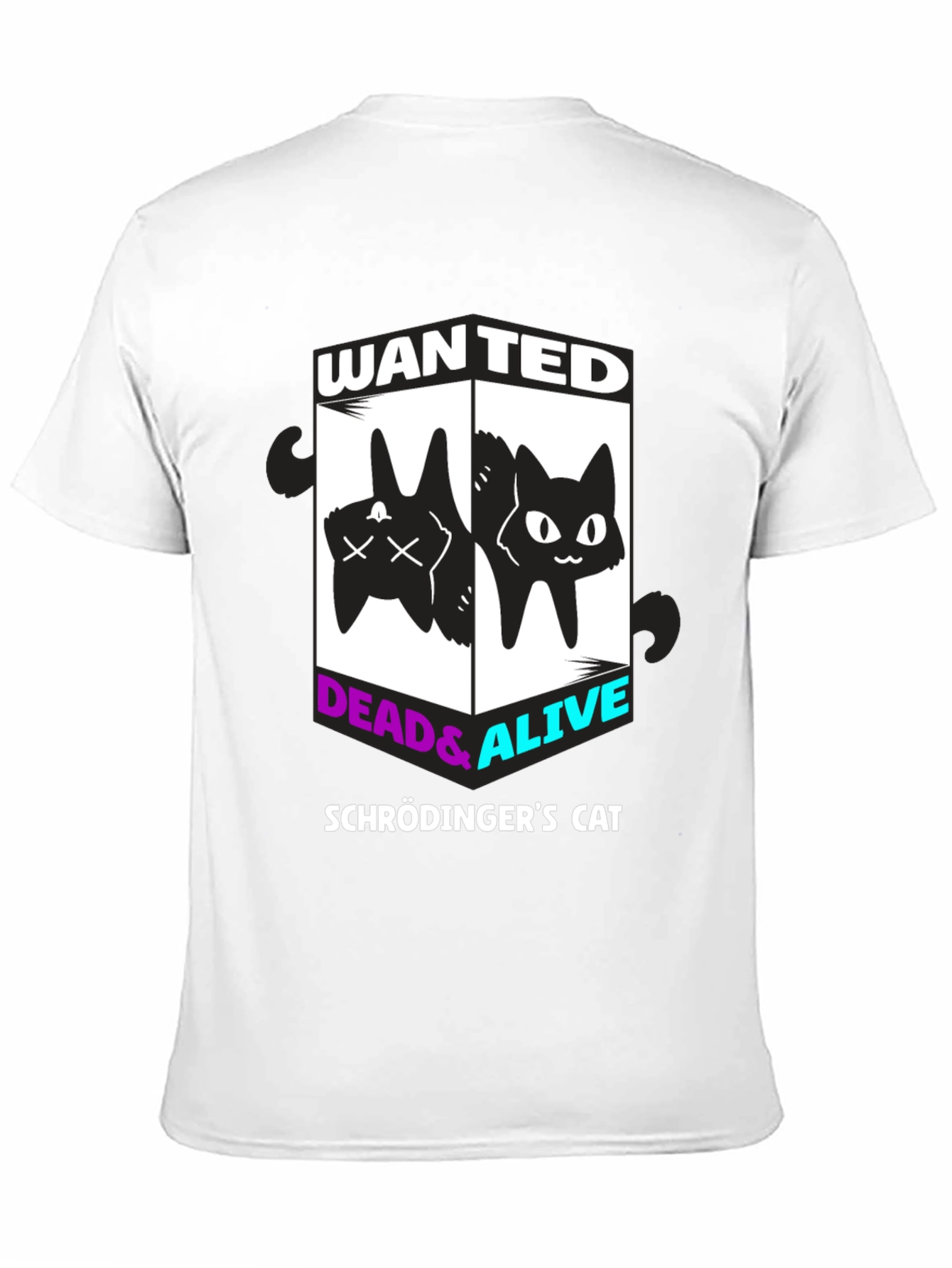 Schrödingers Cat Wanted Dead & Alive T-Shirt