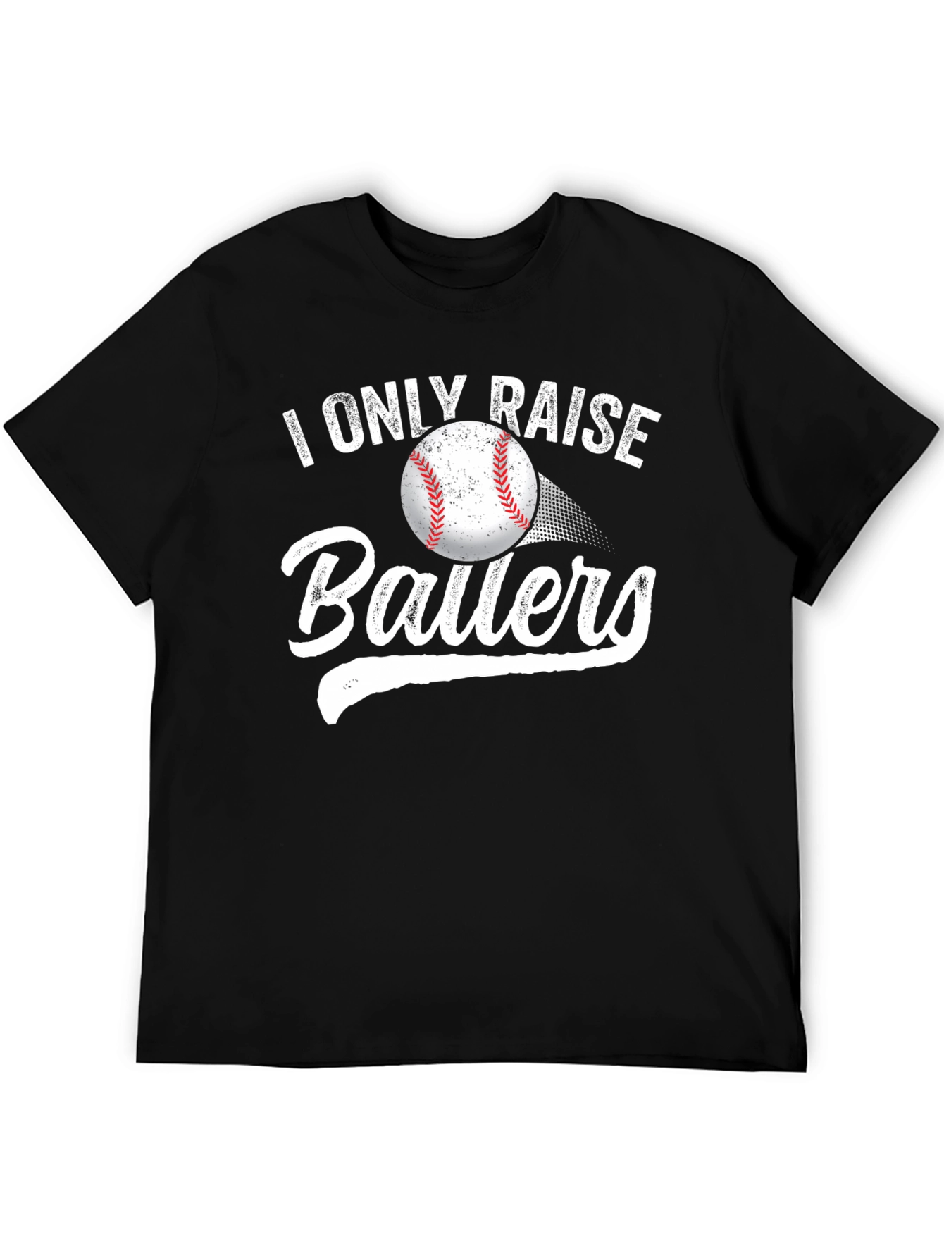 I Only Raise Ballers Graphic Tee - Baseball T-Shirt