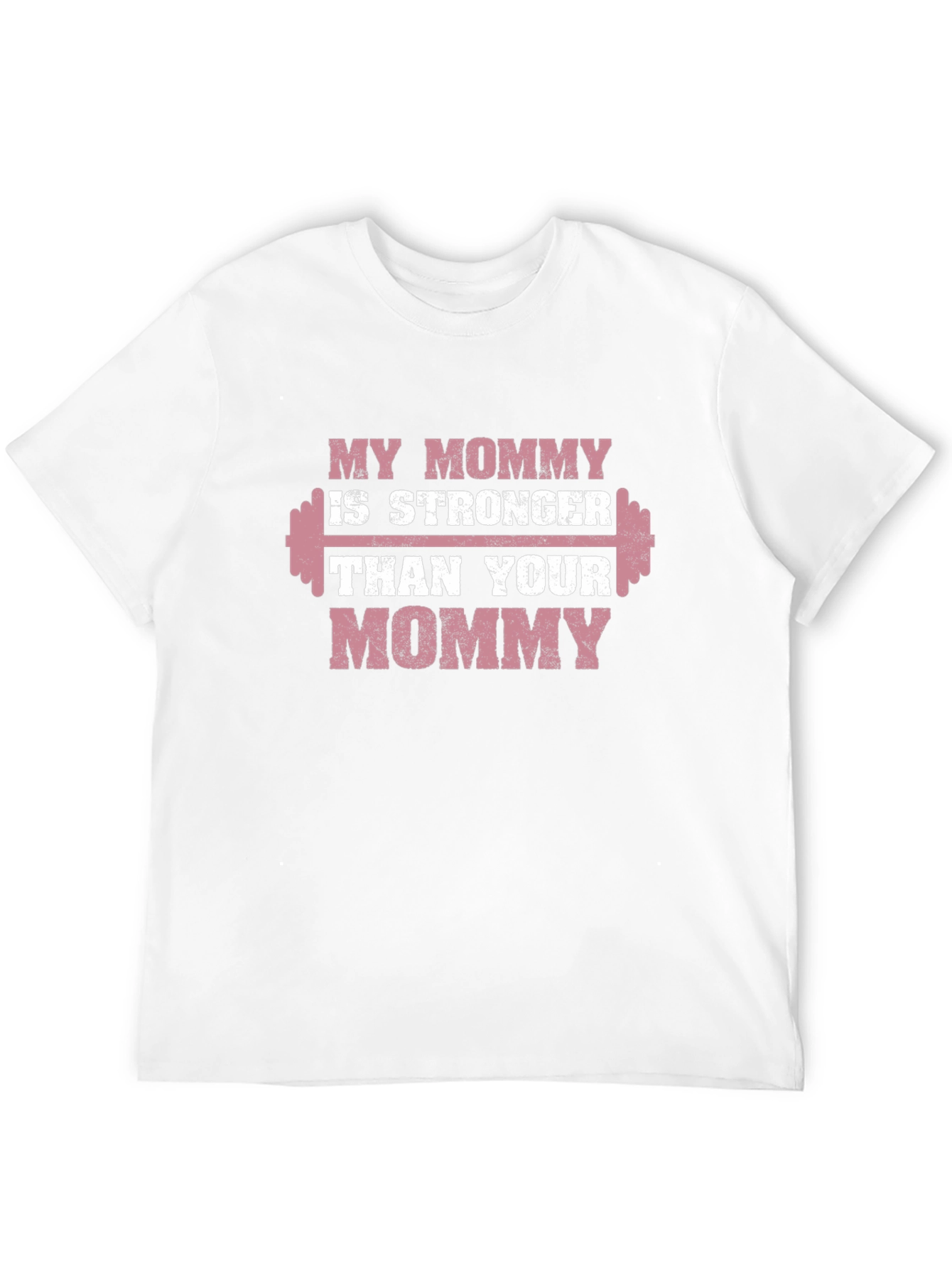 My Mommy is Stronger T-Shirt