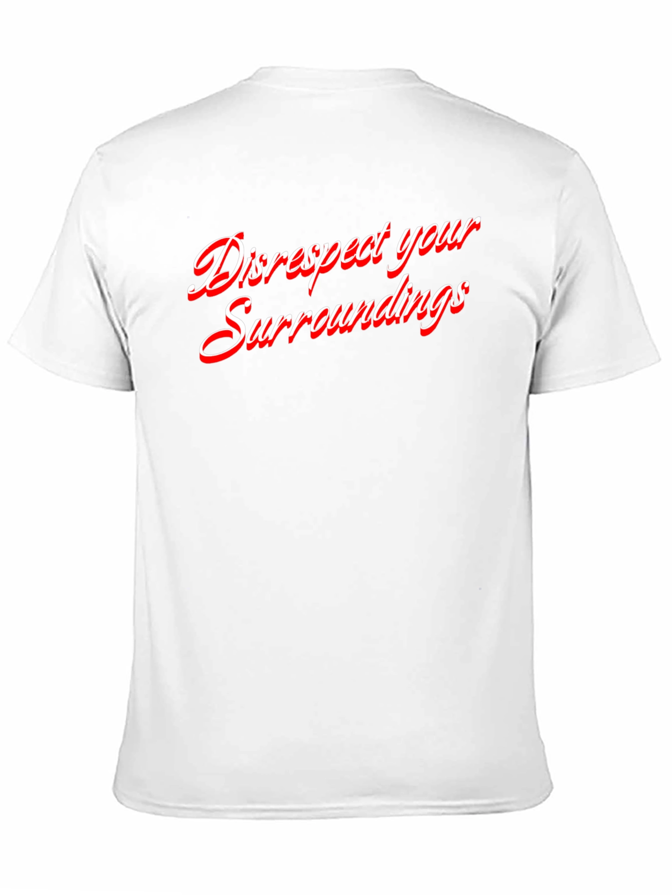 Disrespect Your Surroundings Graphic Tee
