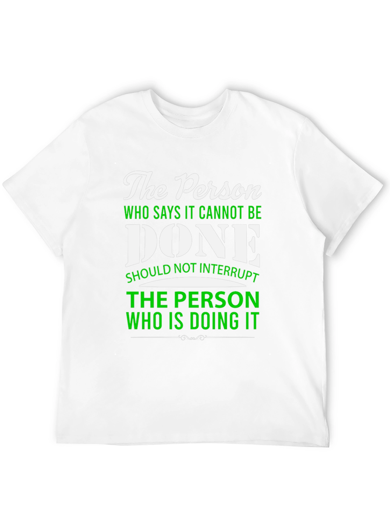 The Person Who Says It Cannot Be Done T-Shirt