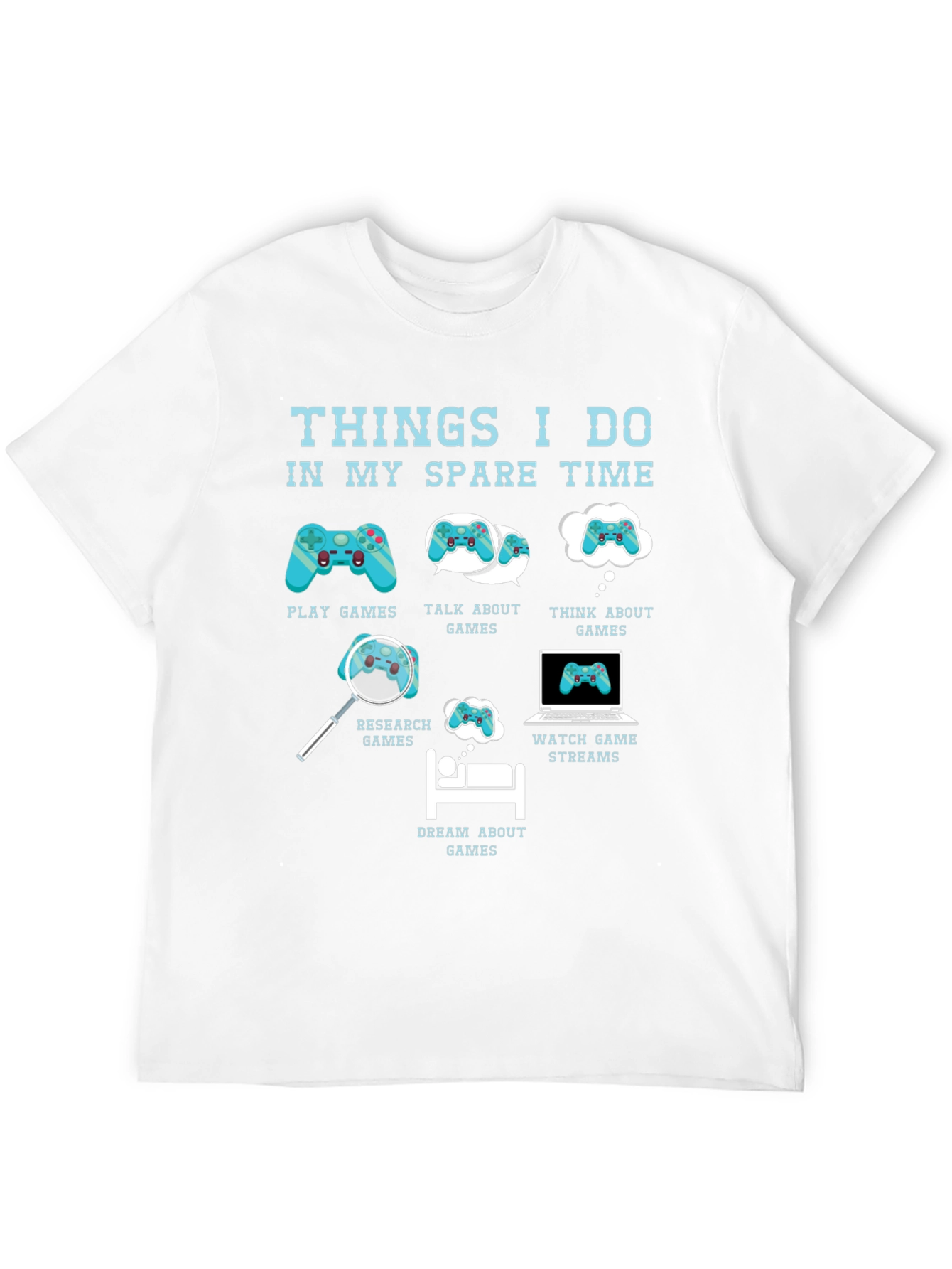 Gamers Spare Time T-Shirt - Play Dream Stream Games!