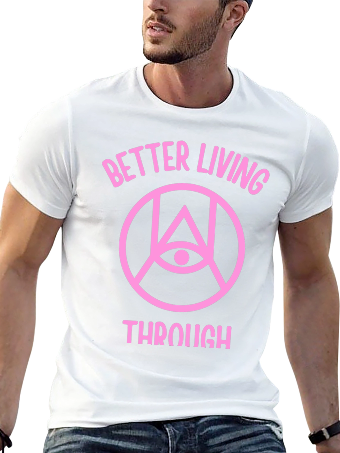 Better Living Through T-Shirt