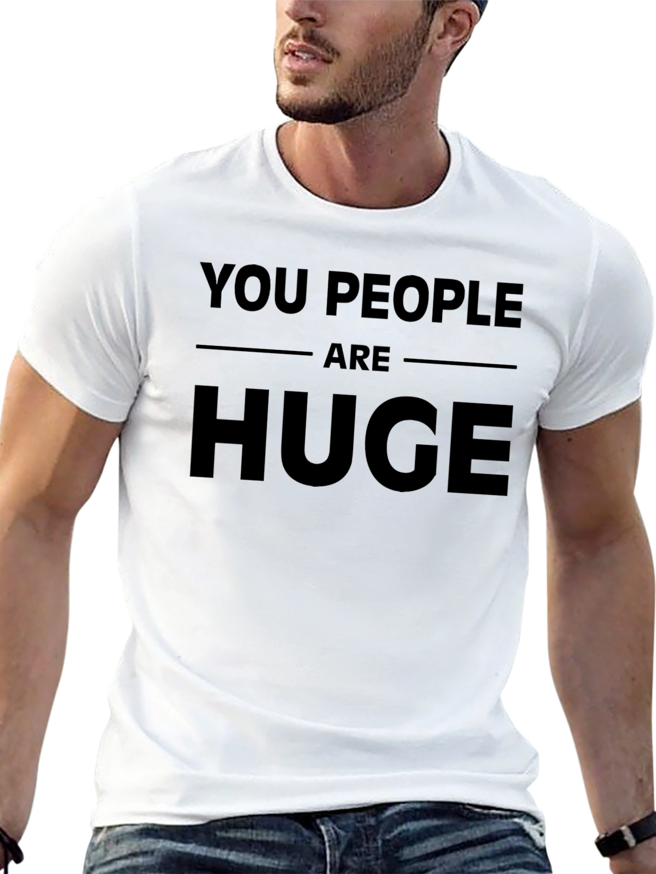 Funny You People Are Huge Graphic Novelty T-Shirt