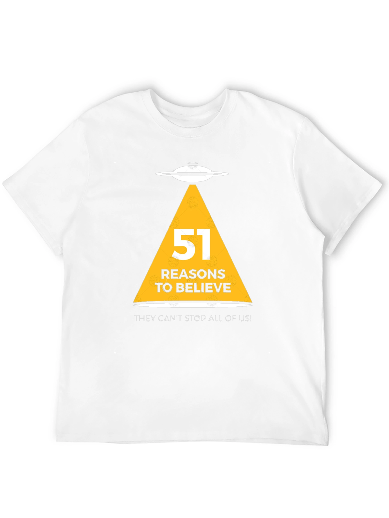 Area 51 UFO Reasons to Believe Graphic T-Shirt