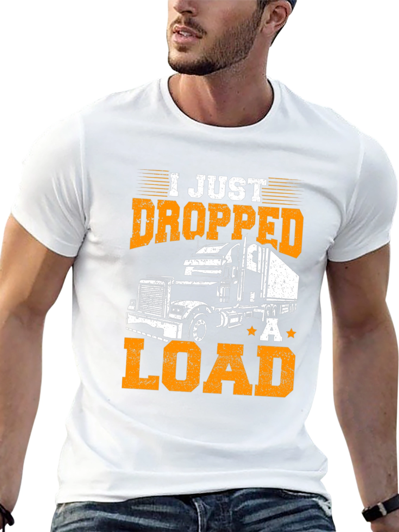 I Just Dropped A Load Trucker T-Shirt
