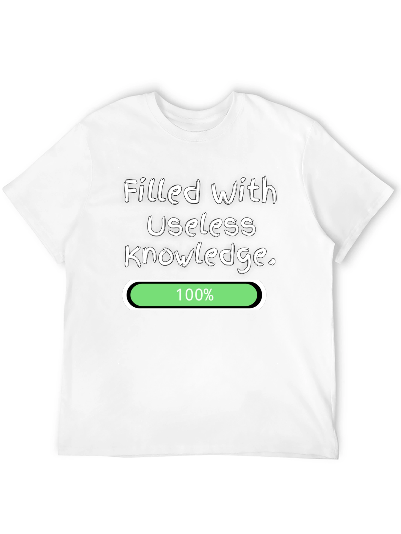 Funny Filled With Useless Knowledge 100% T-Shirt