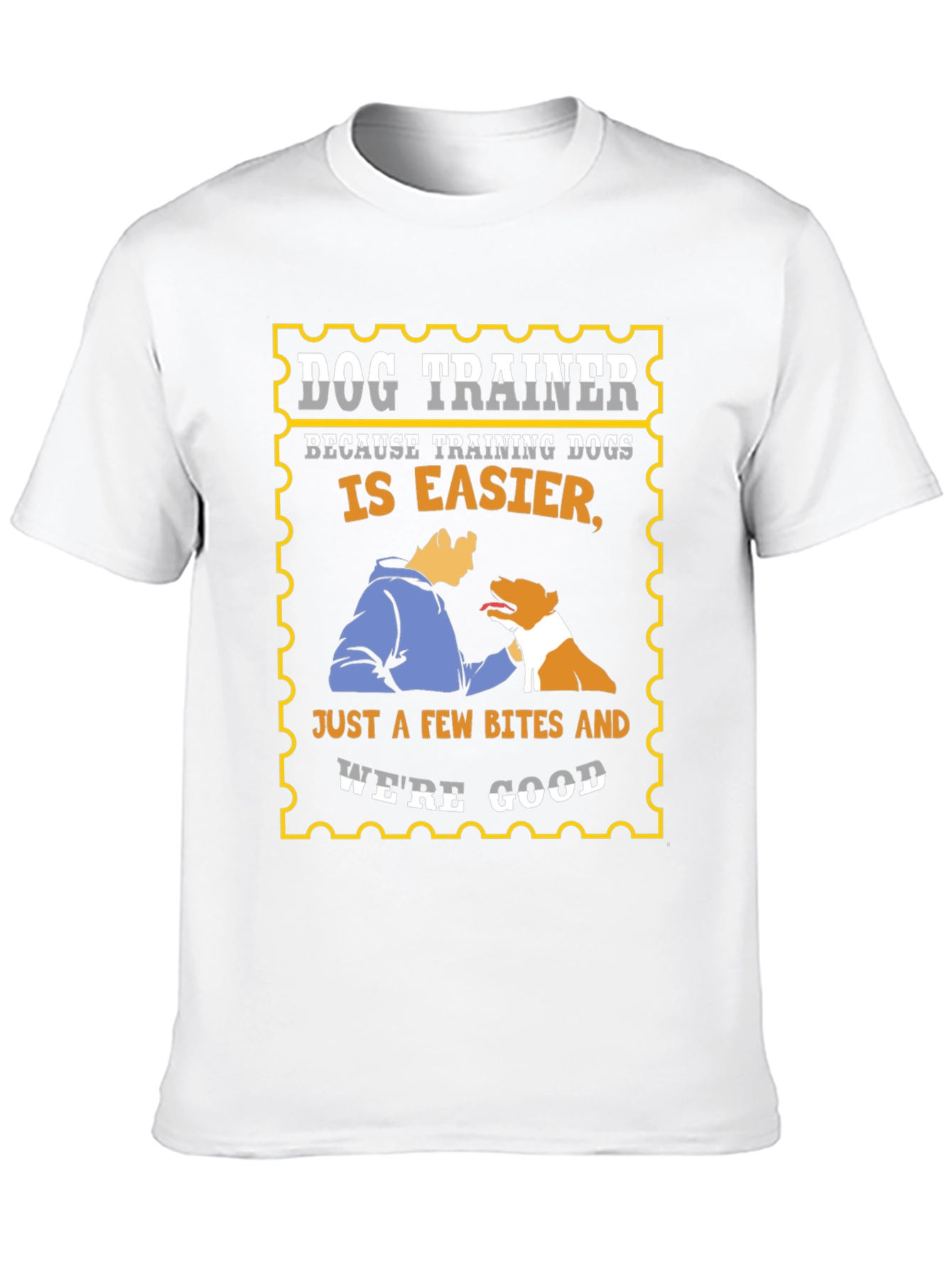 Dog Trainer T-Shirt: Training Dogs is Easier