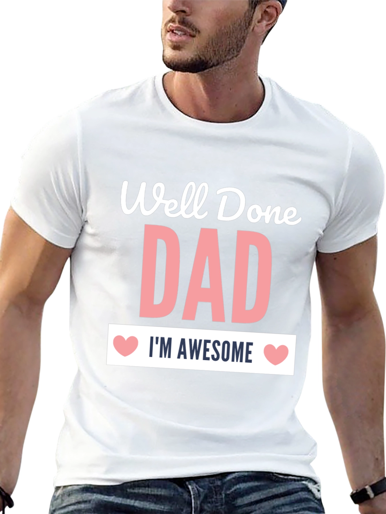 Well Done Dad Awesome Graphic Tee