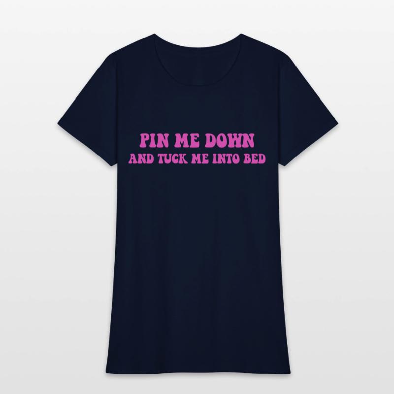 Pin Me Down And Tuck Me Into Bed