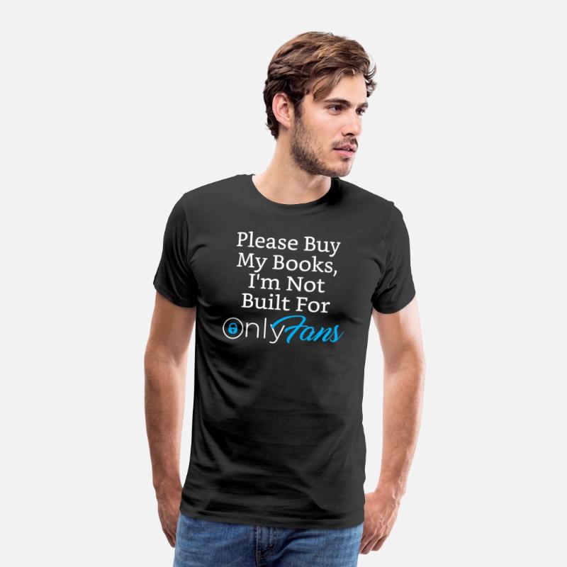 PLEASE BUY MY BOOKS, I'M NOT BUILT FOR ONLYFANS