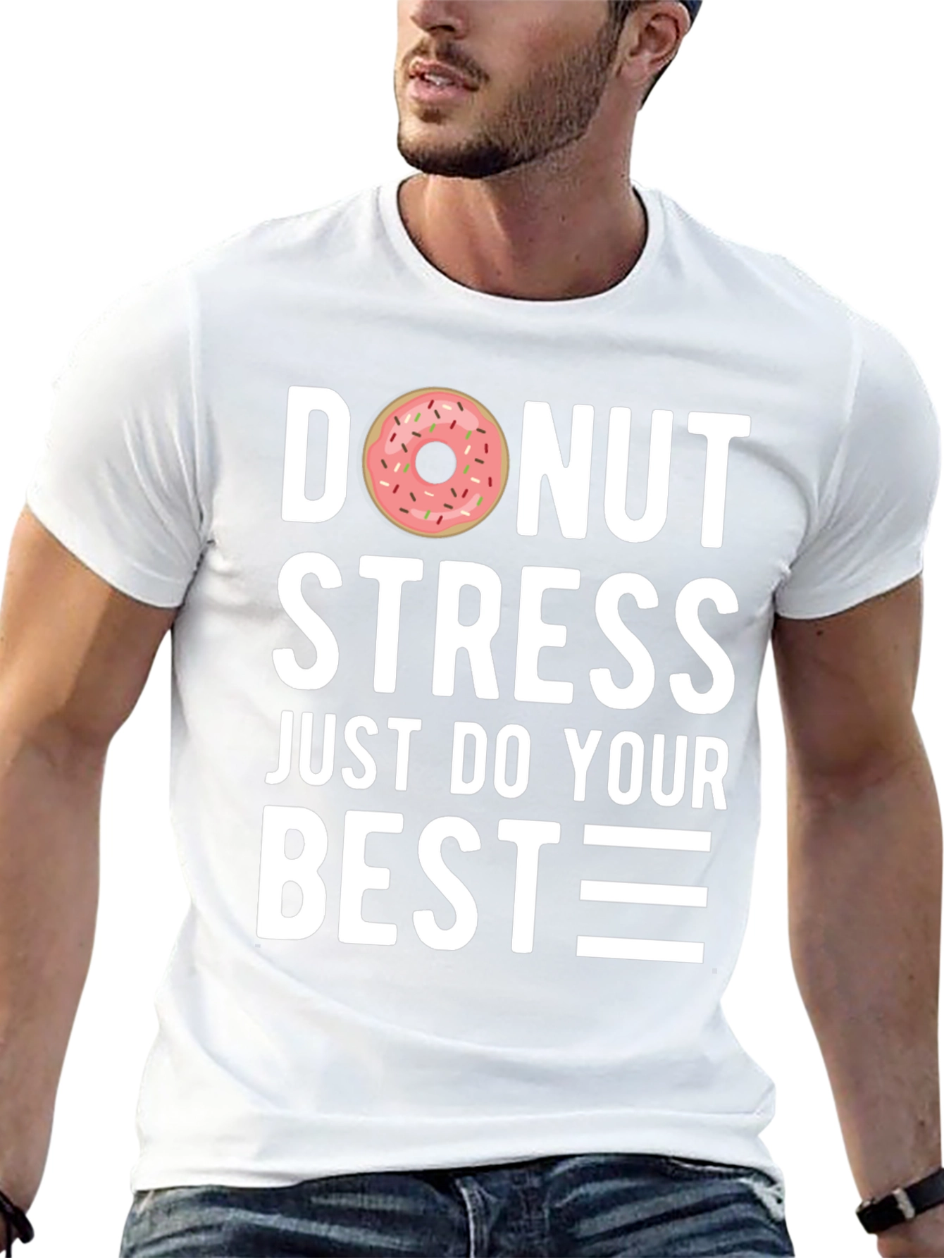 Donut Stress T-Shirt - Just Do Your Best
