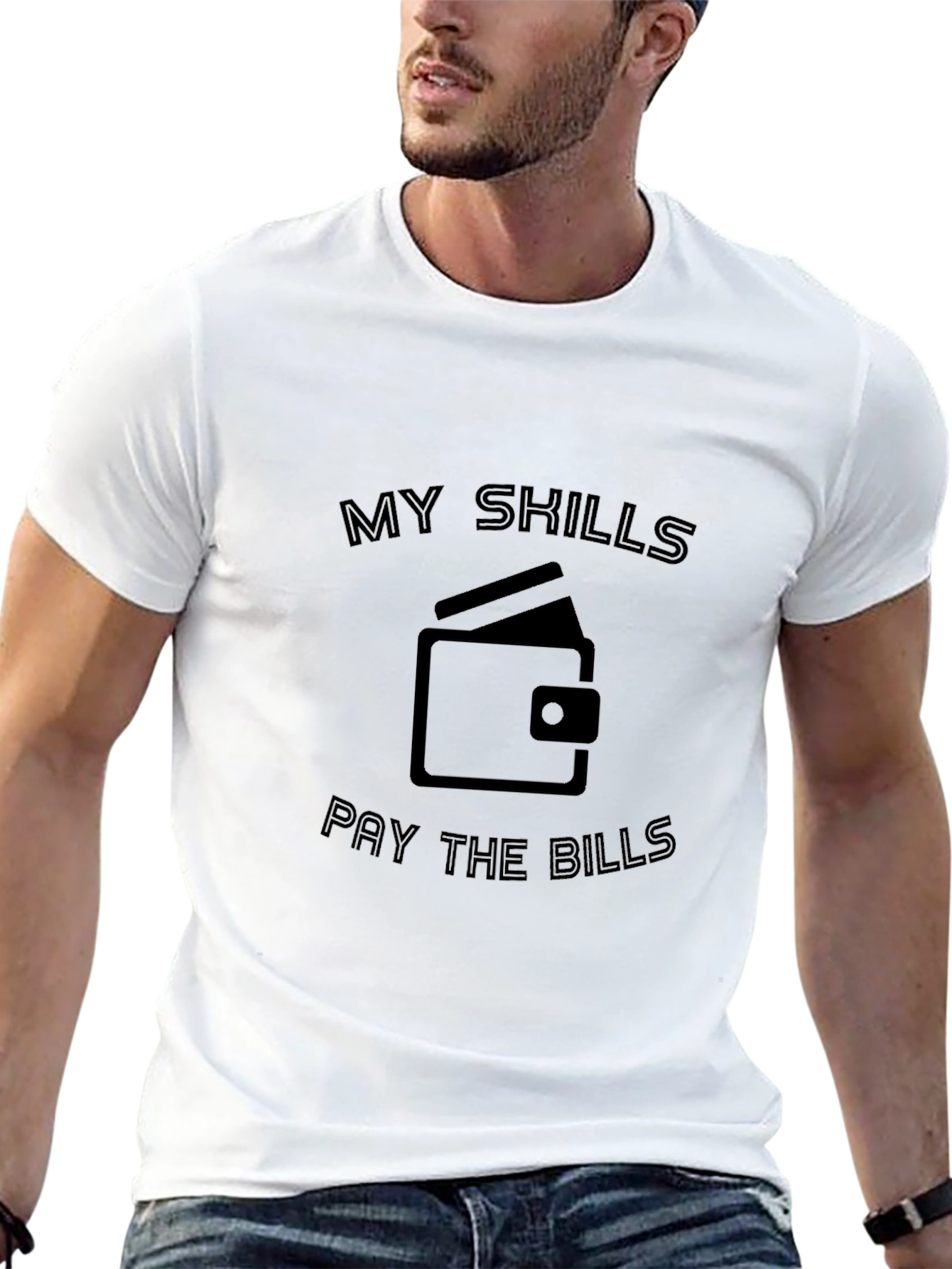 My Skills Pay The Bills T-Shirt