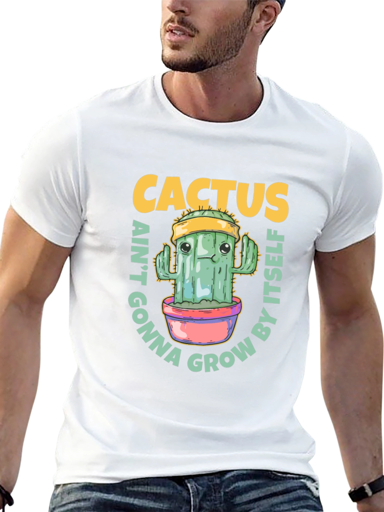 Cactus Aint Gonna Grow By Itself T-Shirt