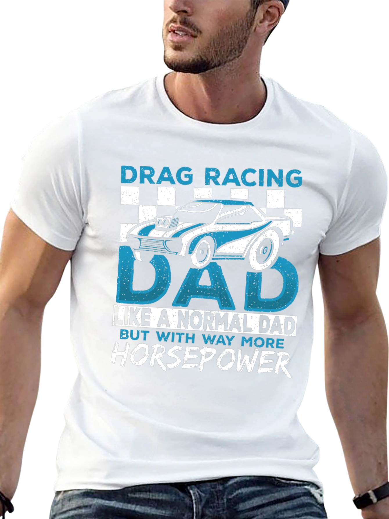 Drag Racing Dad T-Shirt - More Horsepower!