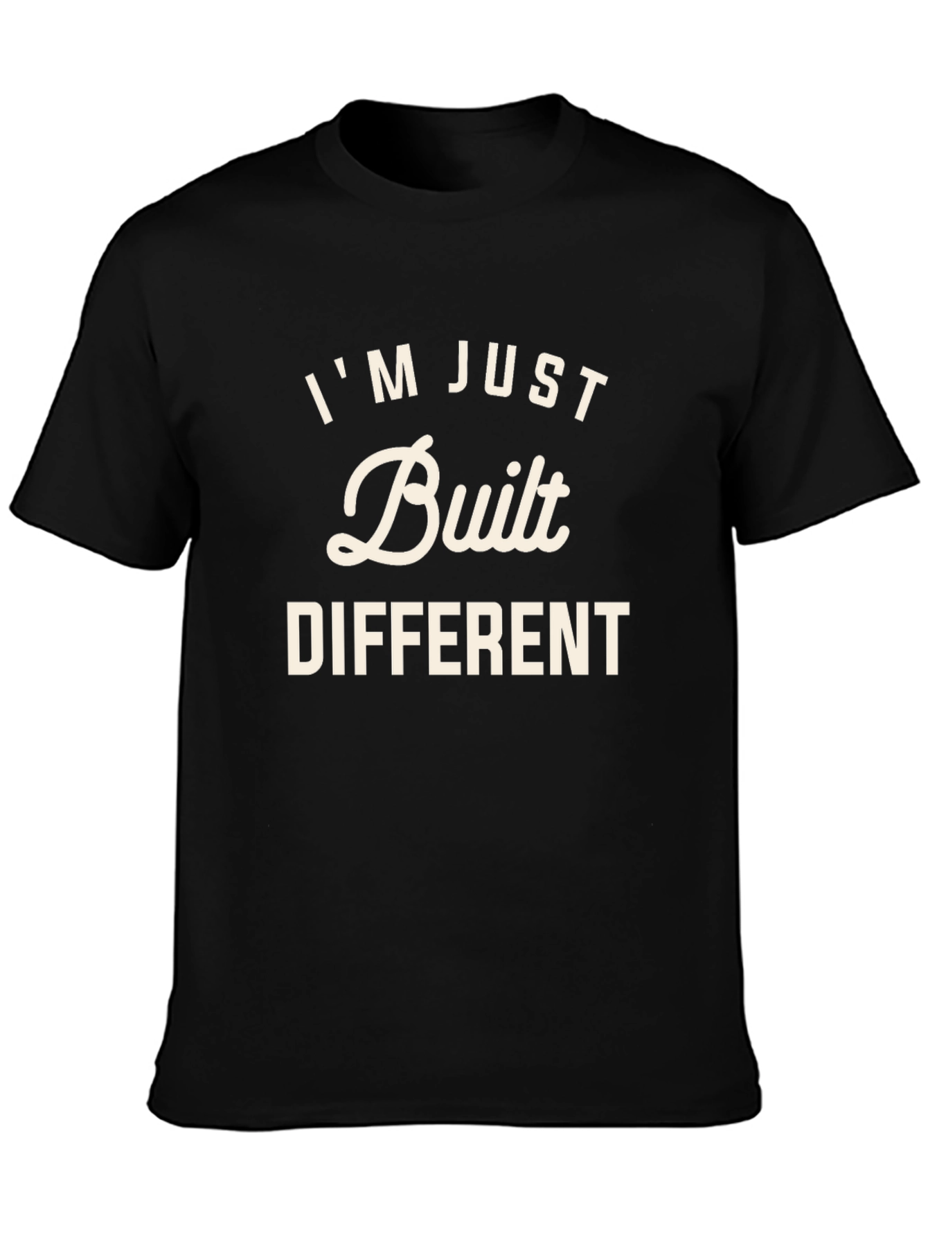 Im Just Built Different T-Shirt