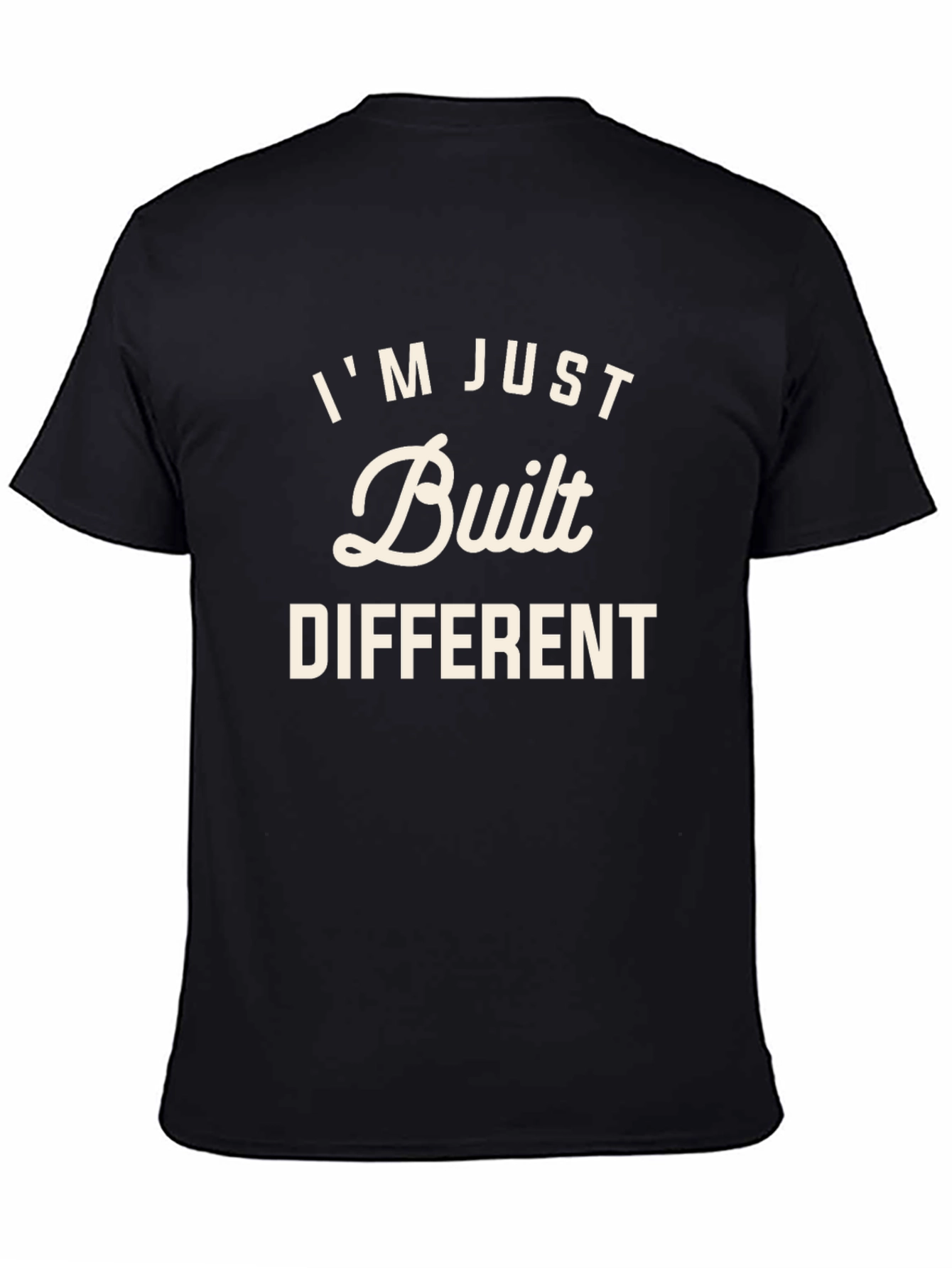 Im Just Built Different T-Shirt