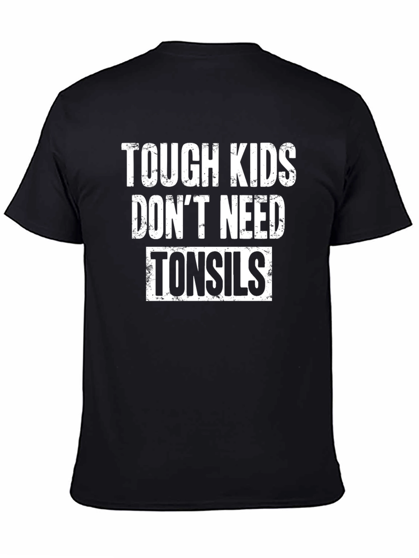 Tough Kids Dont Need Tonsils Graphic Tee