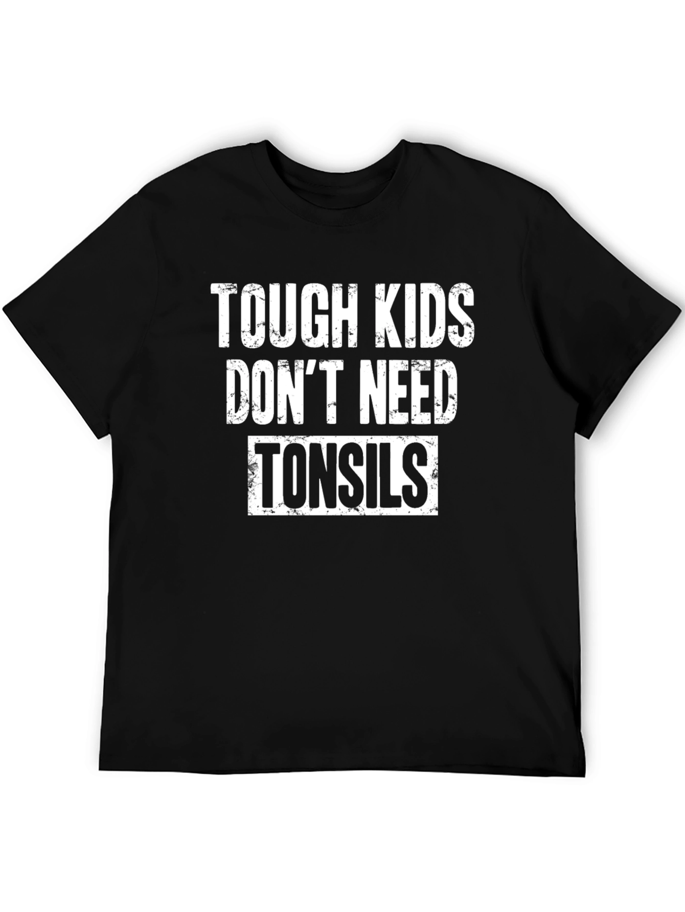 Tough Kids Dont Need Tonsils Graphic Tee