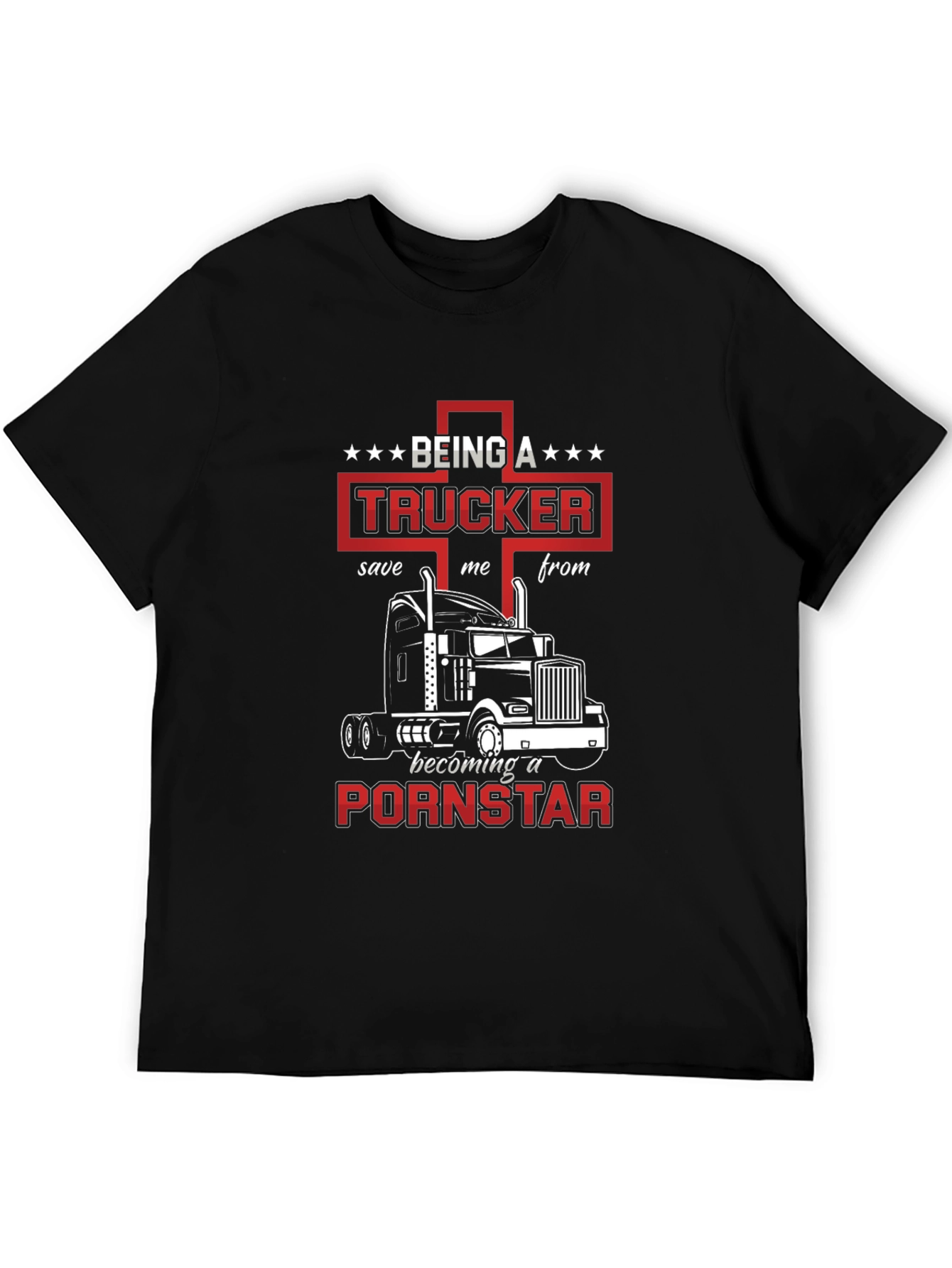 Trucker T-Shirt: Save Me From Becoming A Pornstar