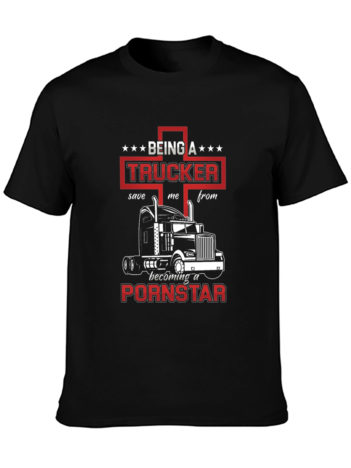 Trucker T-Shirt: Save Me From Becoming A Pornstar