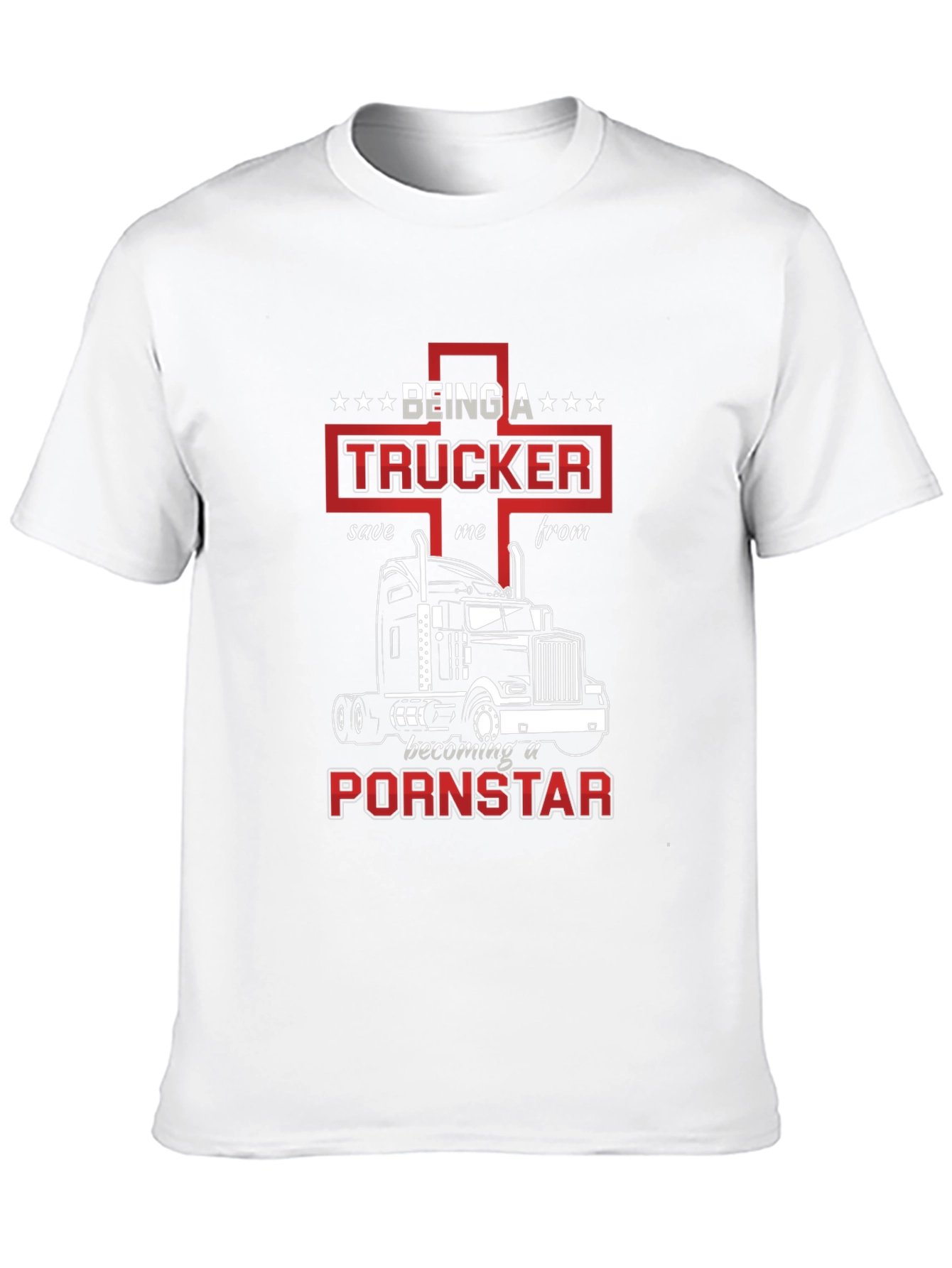 Trucker T-Shirt: Save Me From Becoming A Pornstar