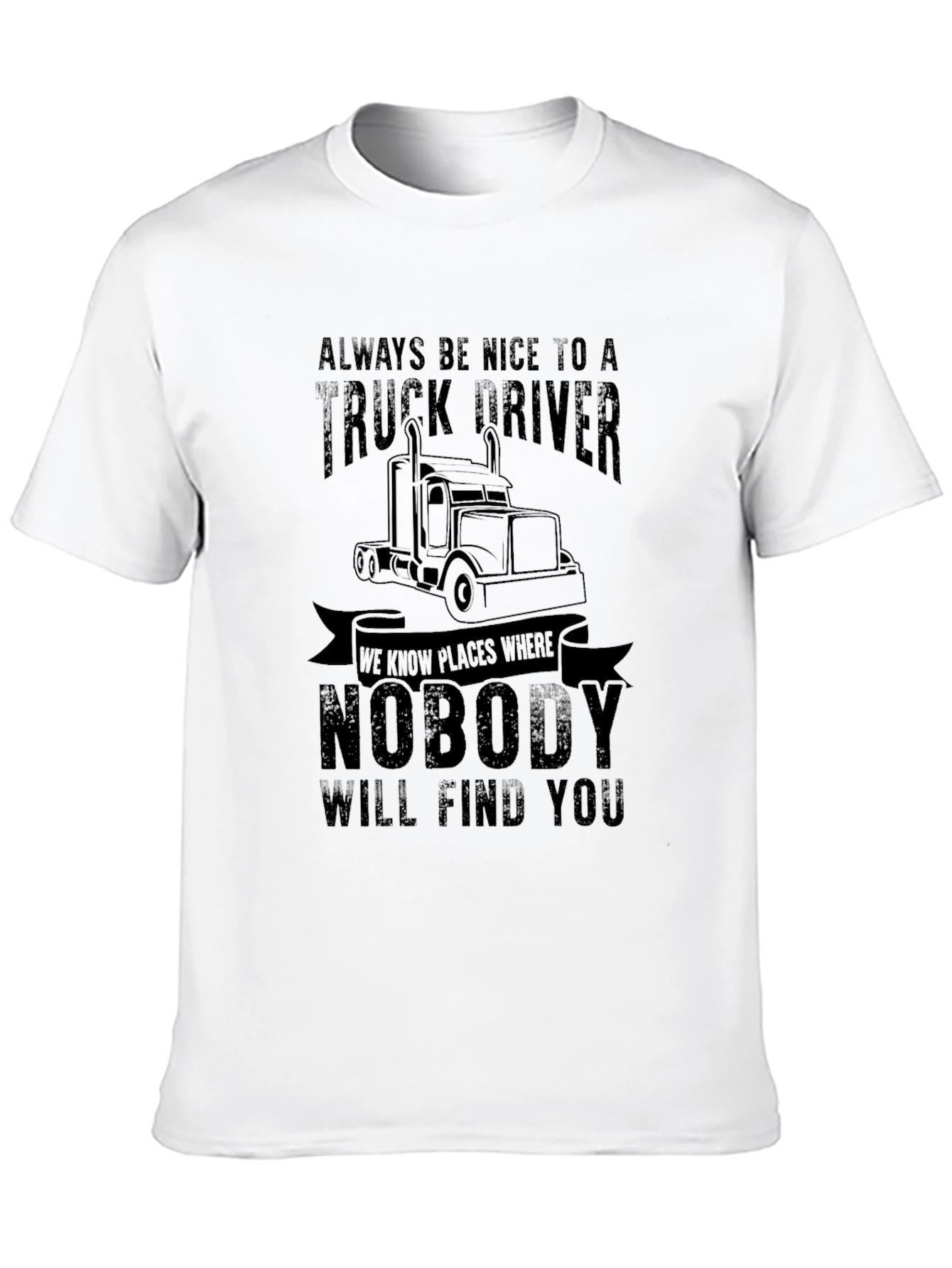 Truck Driver T-Shirt - Always Be Nice Funny Tee