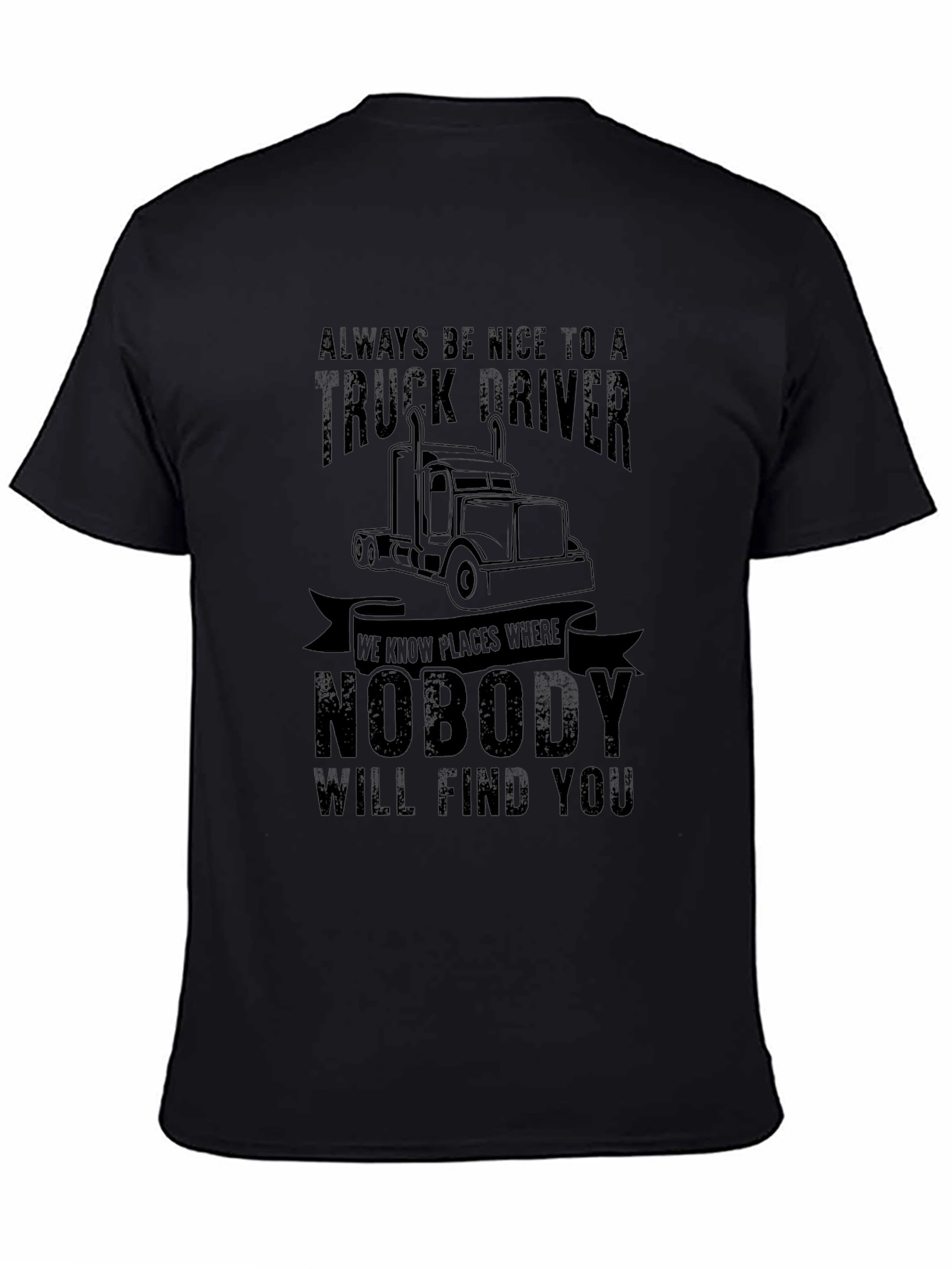 Truck Driver T-Shirt - Always Be Nice Funny Tee
