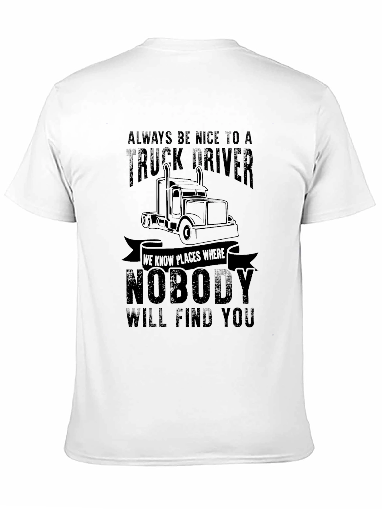 Truck Driver T-Shirt - Always Be Nice Funny Tee