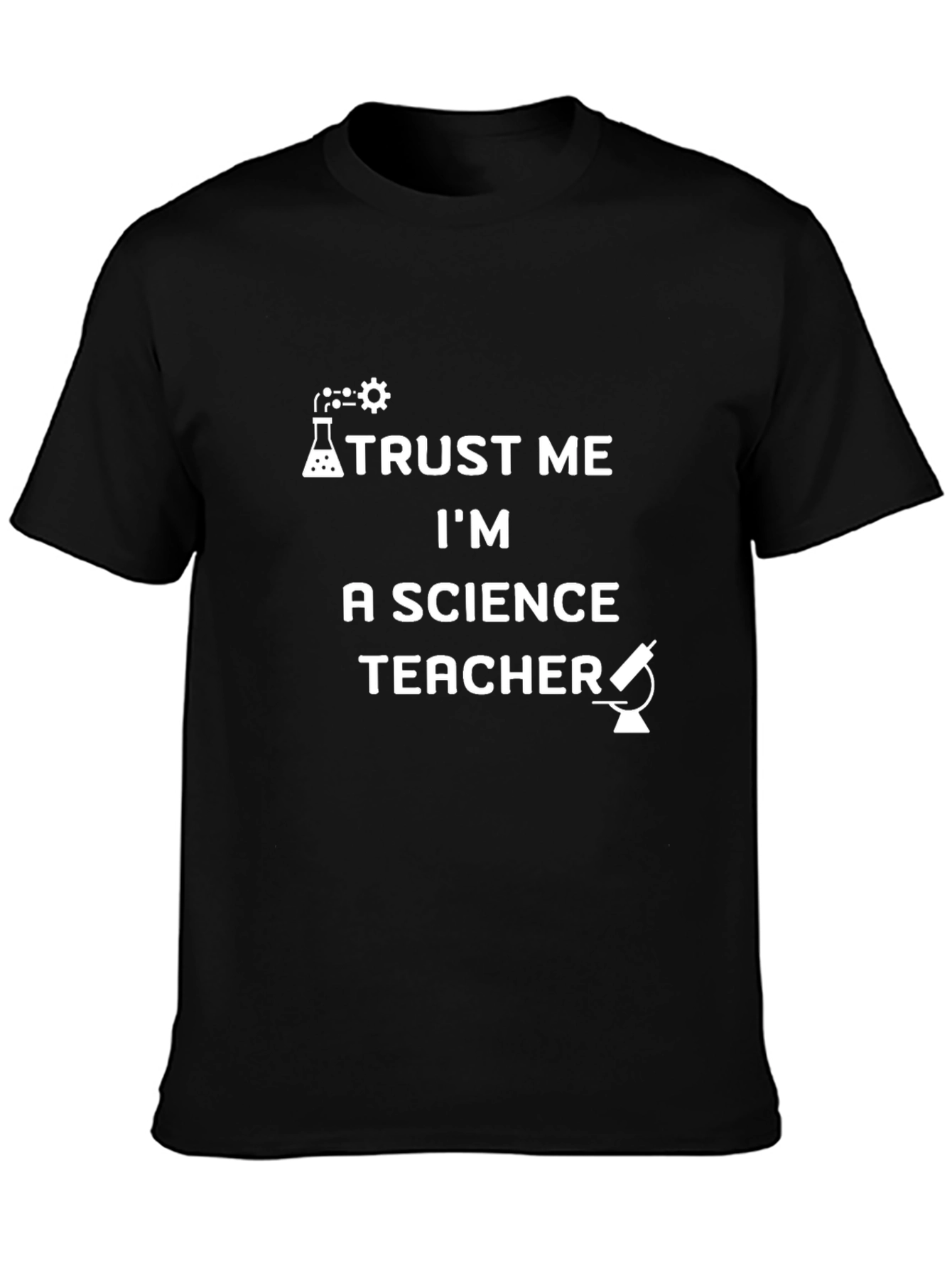 Trust Me Im A Science Teacher T-Shirt