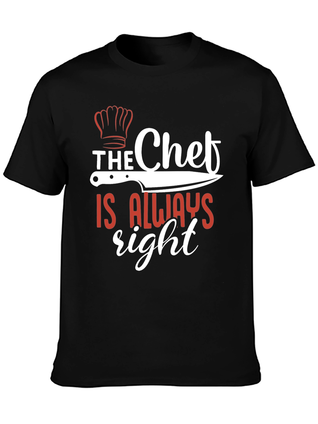 The Chef Is Always Right Black T-Shirt