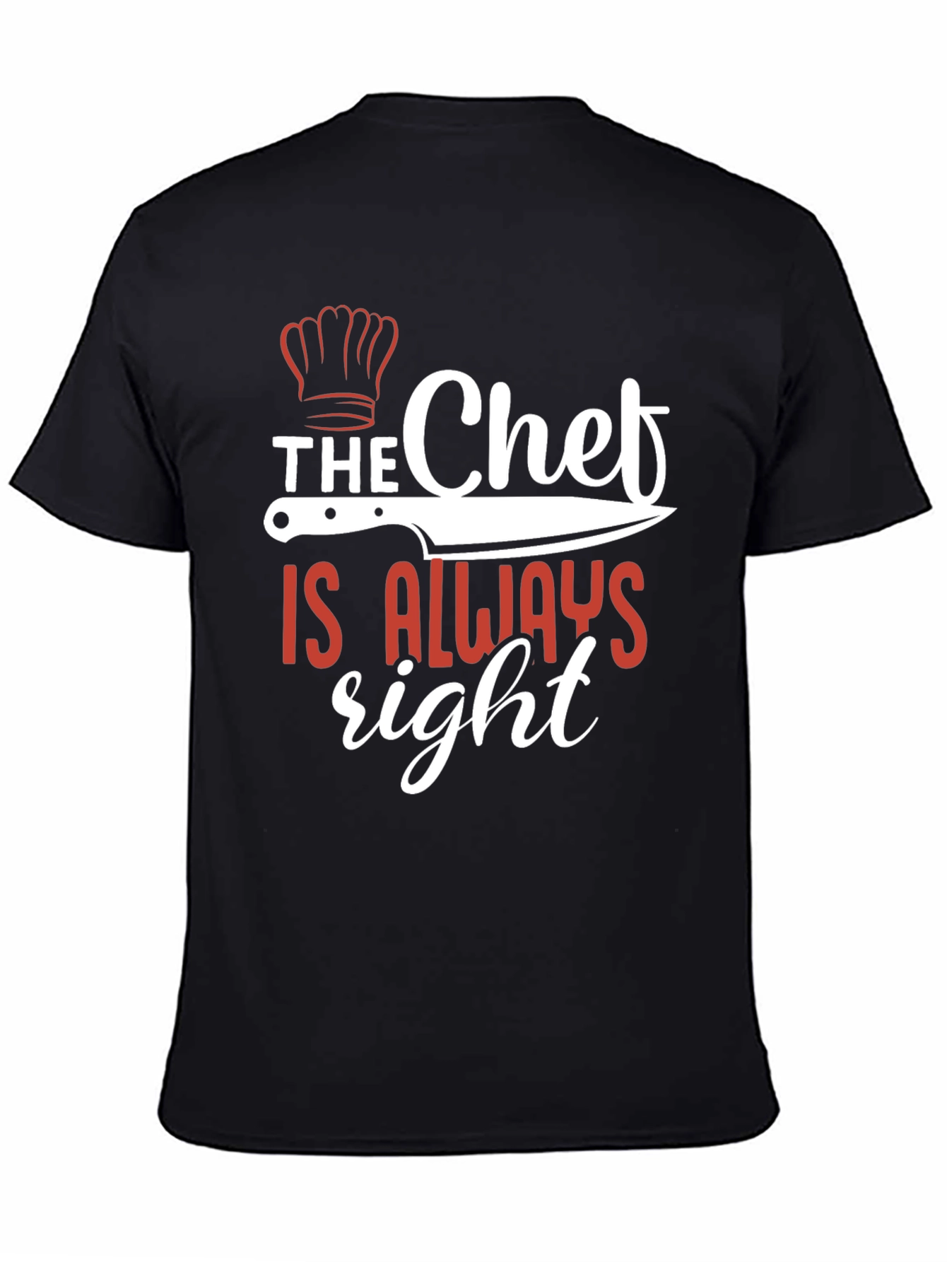 The Chef Is Always Right Black T-Shirt