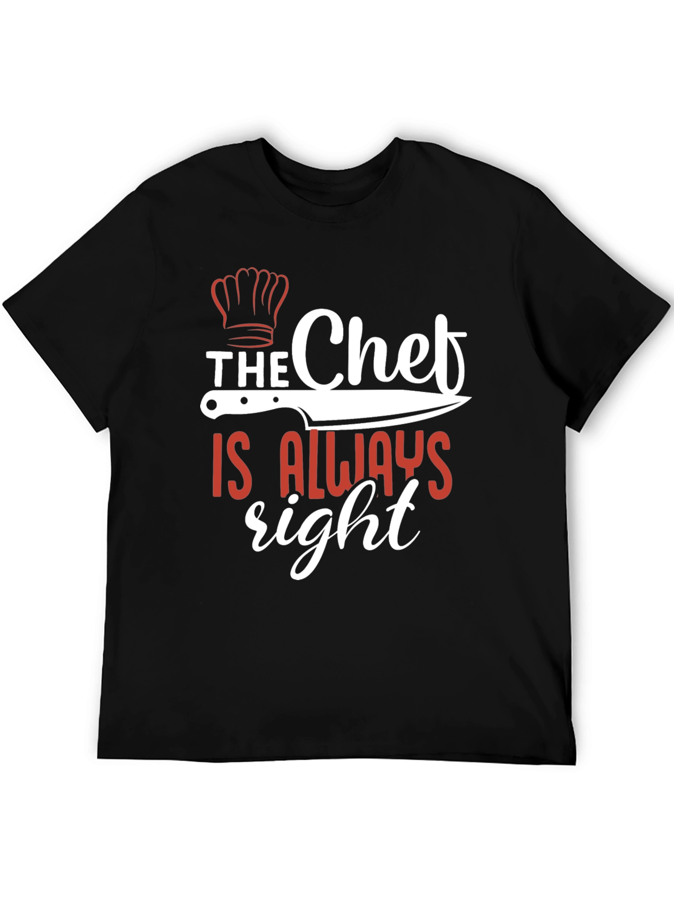 The Chef Is Always Right Black T-Shirt
