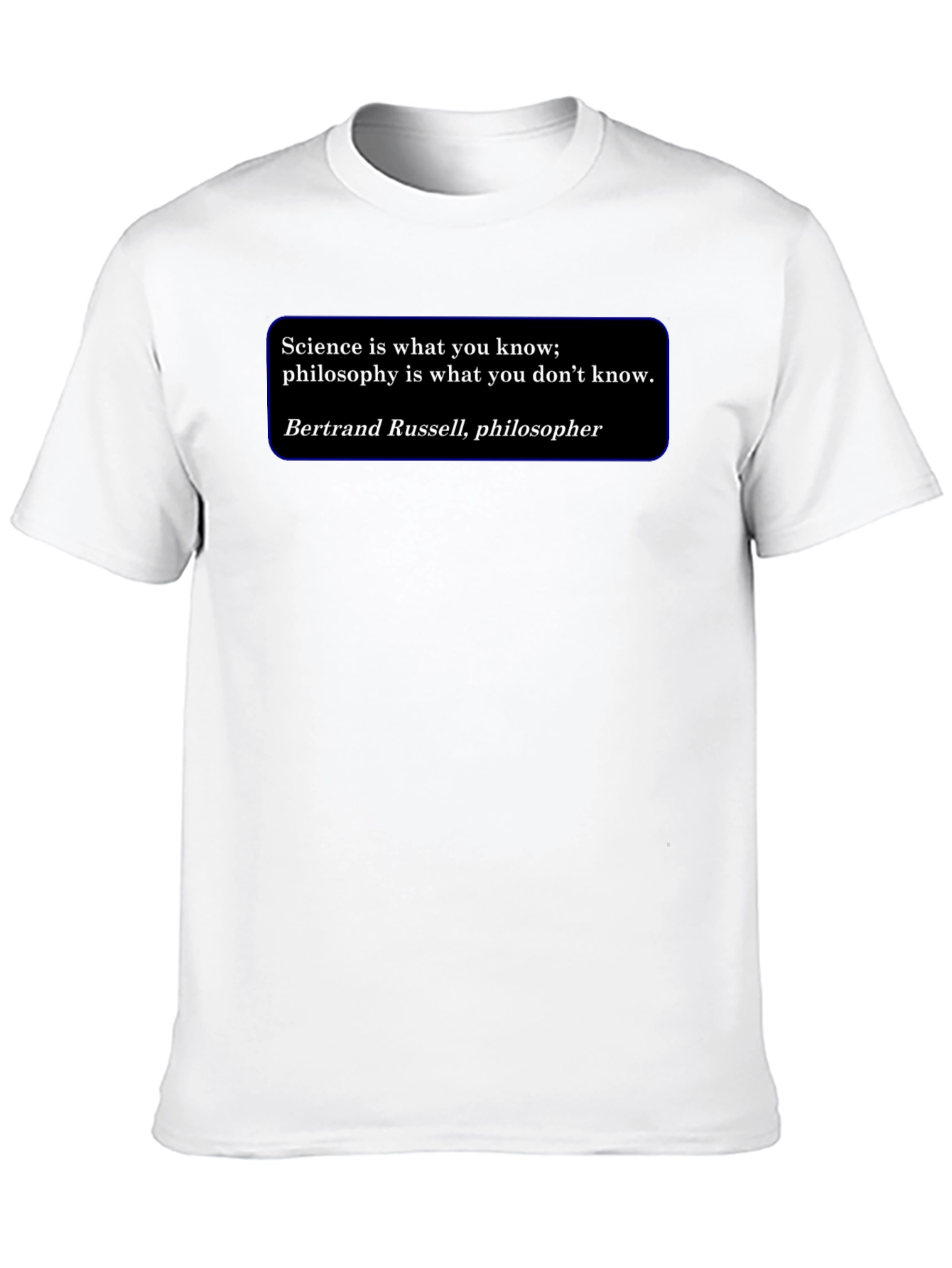 Science Philosophy Quote T-Shirt
