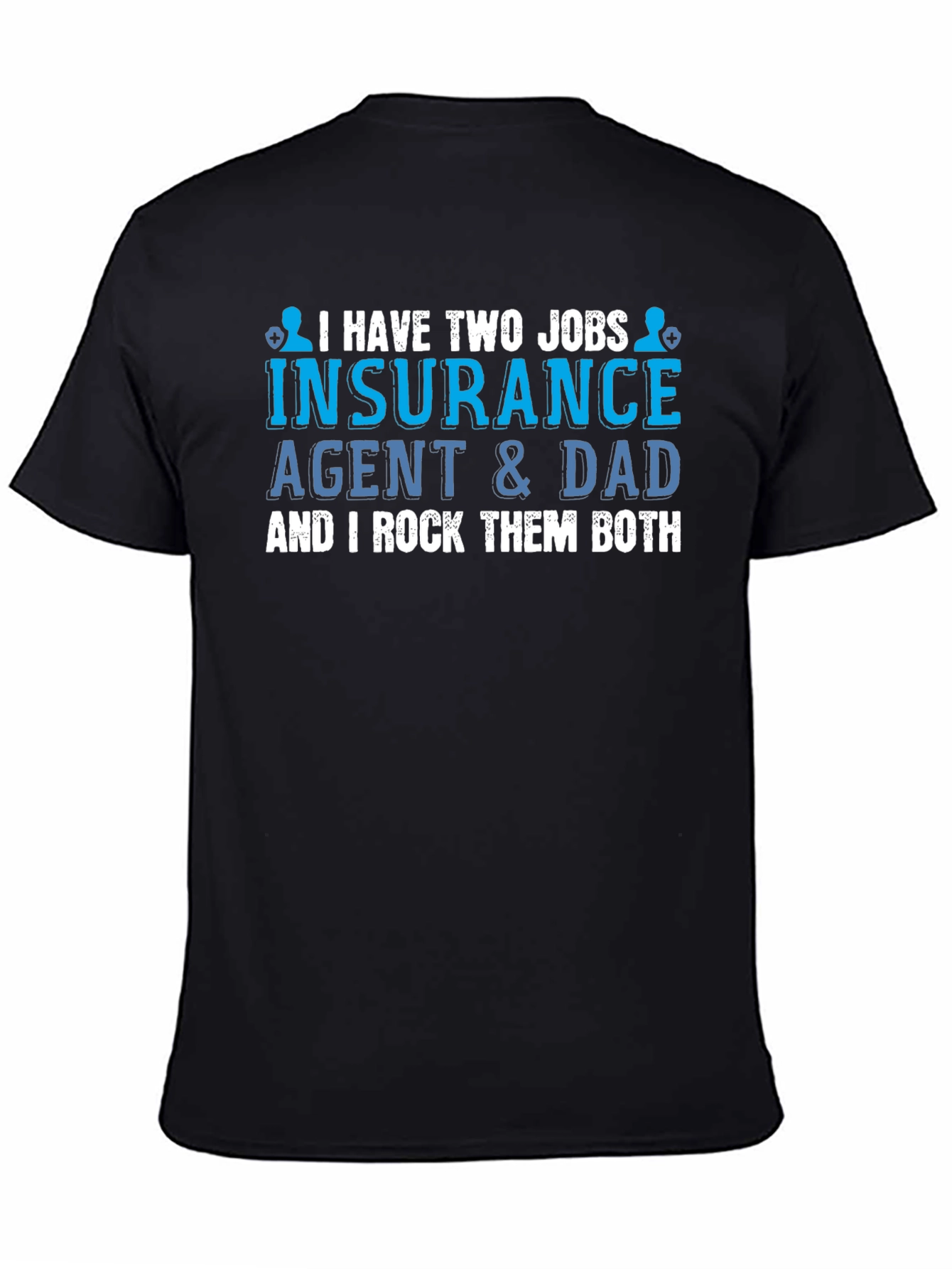 Insurance Agent Dad T-Shirt