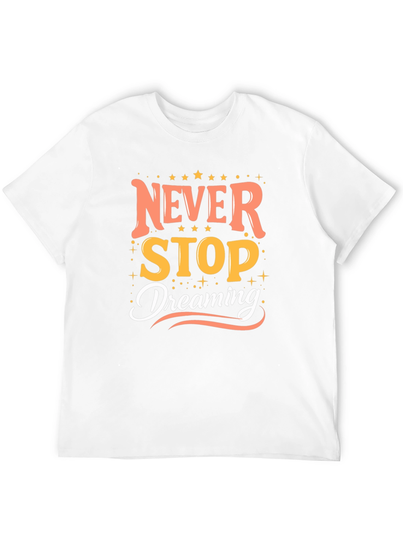 Inspirational Never Stop Dreaming Graphic Tee