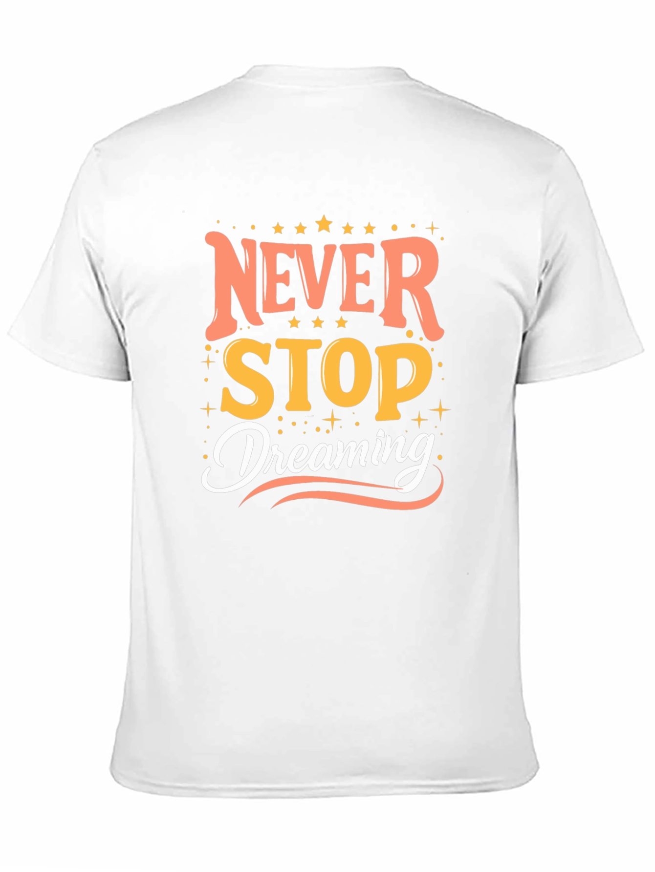 Inspirational Never Stop Dreaming Graphic Tee