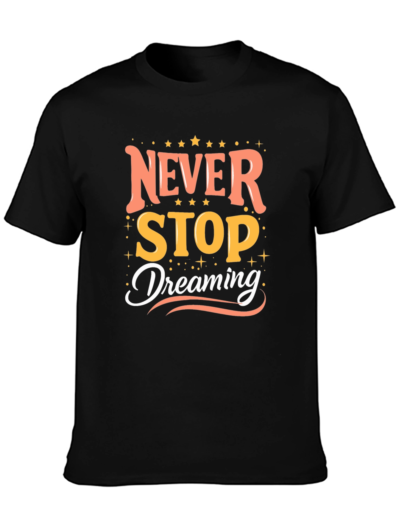 Inspirational Never Stop Dreaming Graphic Tee