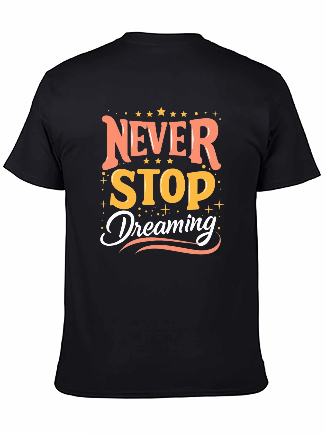 Inspirational Never Stop Dreaming Graphic Tee