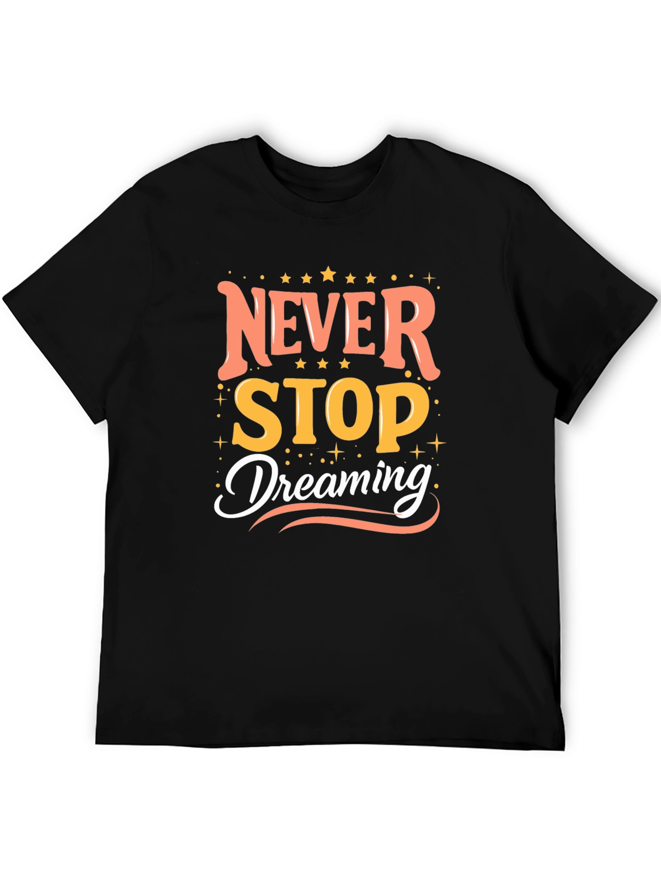 Inspirational Never Stop Dreaming Graphic Tee