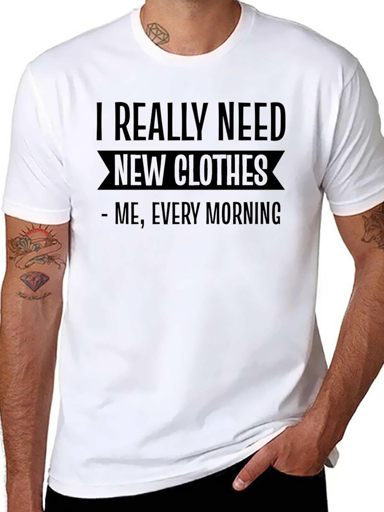 I Need New Clothes - Funny Graphic Tee