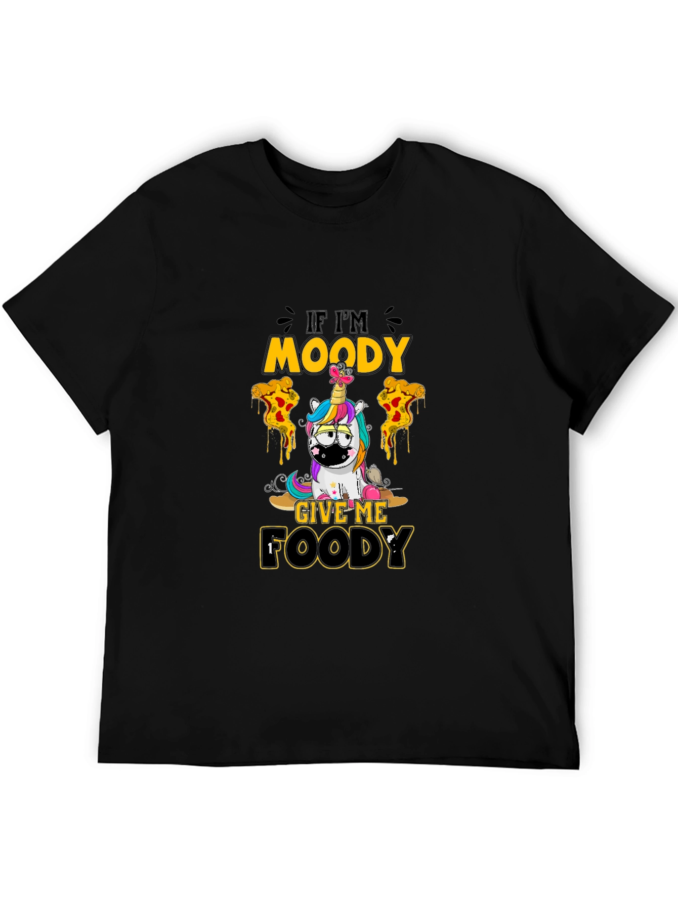 If Im Moody Give Me Foody T-Shirt