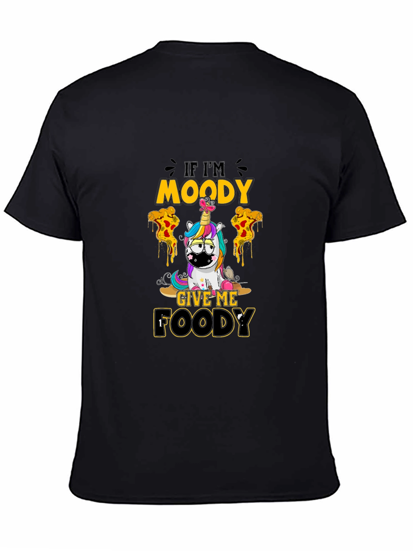 If Im Moody Give Me Foody T-Shirt