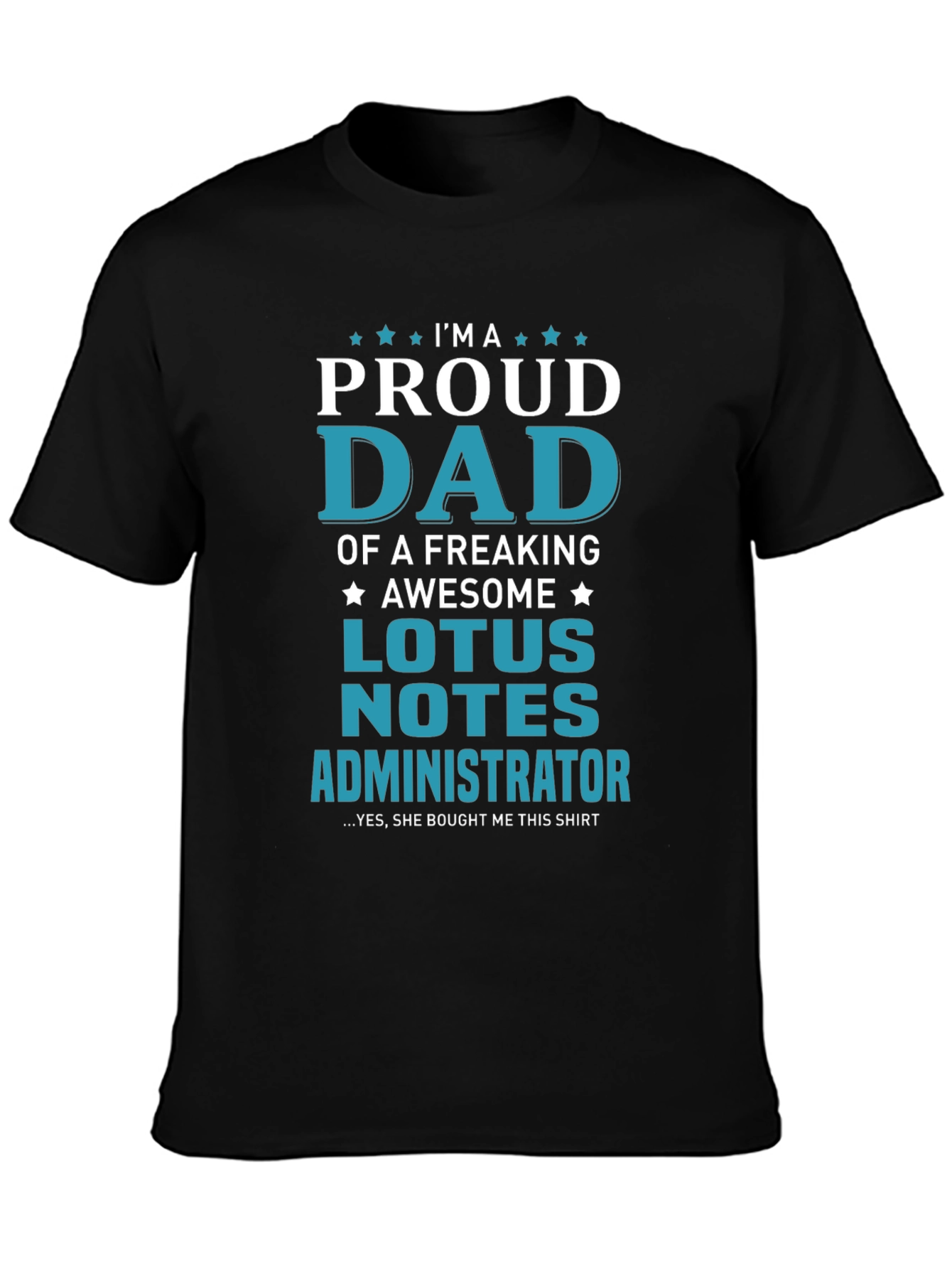 Proud Dad Lotus Notes Administrator Graphic T-Shirt