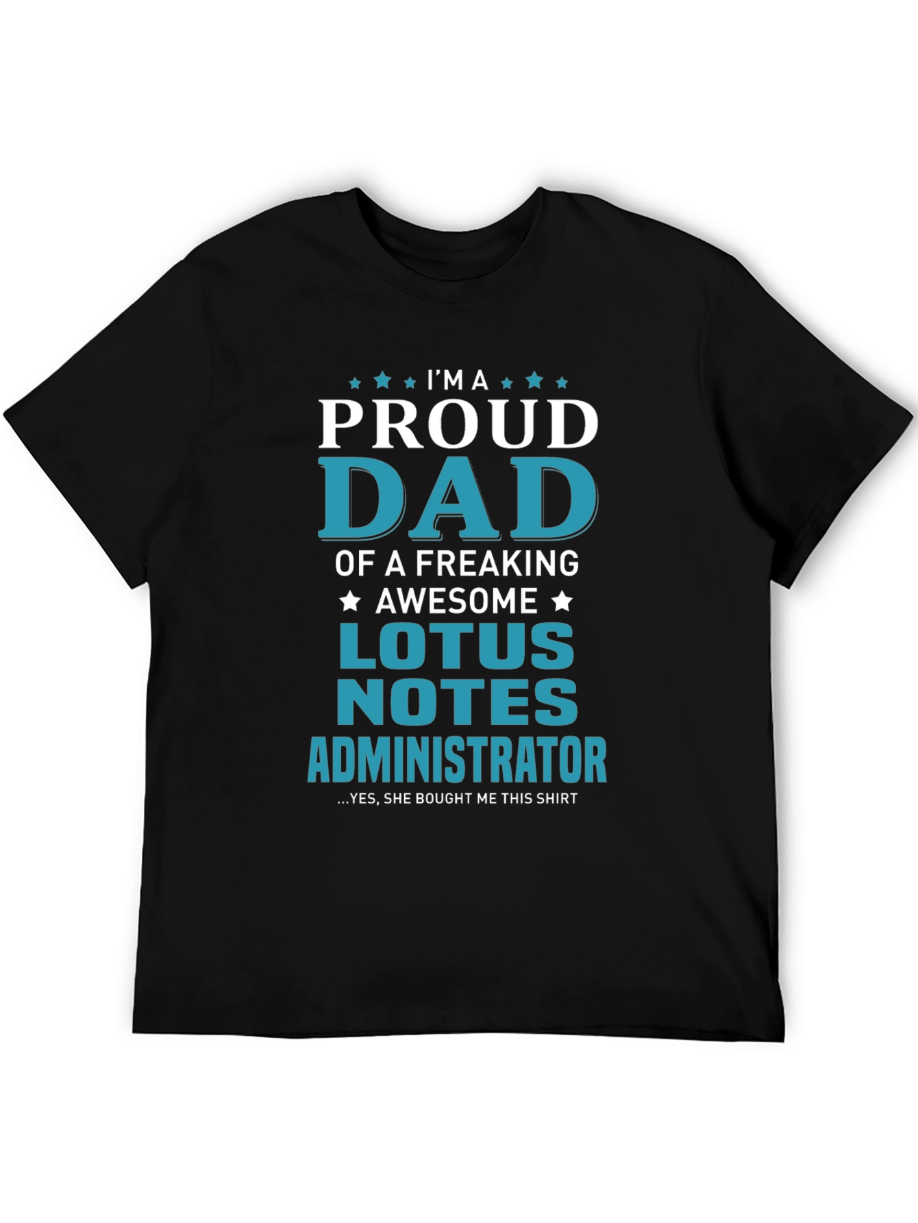 Proud Dad Lotus Notes Administrator Graphic T-Shirt