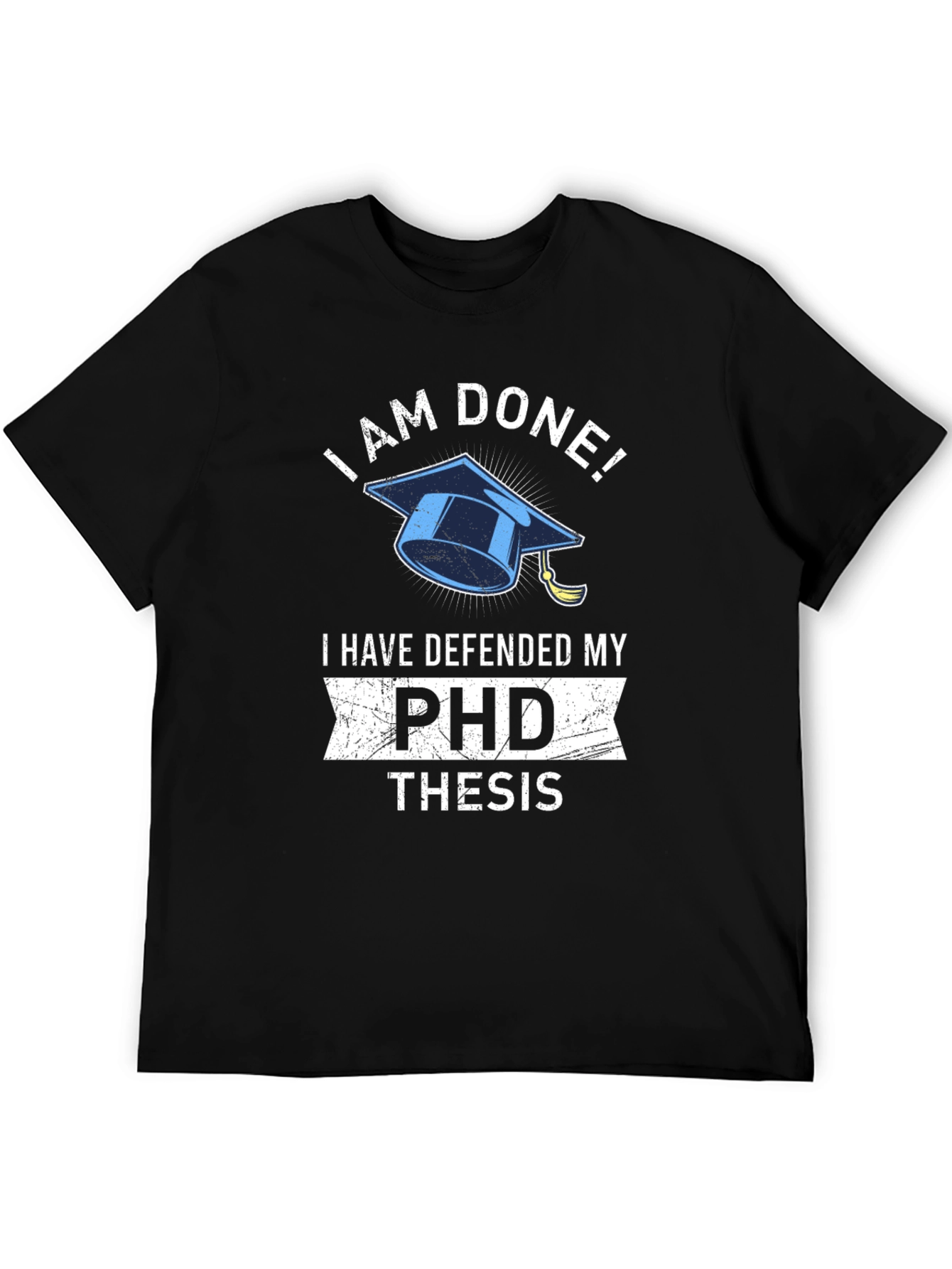 I Am Done! PhD Thesis Graduation T-Shirt