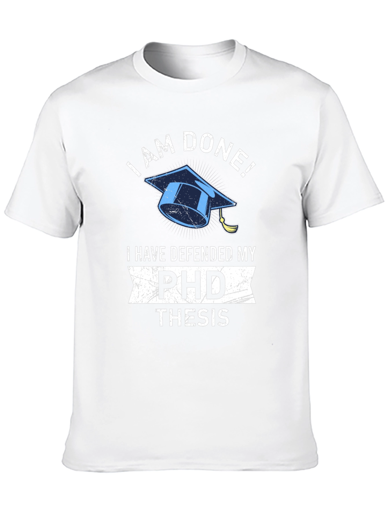 I Am Done! PhD Thesis Graduation T-Shirt